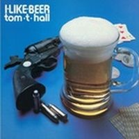 Tom T. Hall - I Like Beer